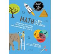 Math in 30 Seconds (Kids 30 Second)