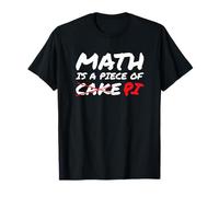 Math is a piece of pi, not cake. Fun T-Shirt