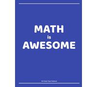 Math is Awesome: 5x5 Graph Paper Notebook: 120 Pages / 8.5x11 Grid Paper for Math Students / Bright Blue Matte Cover