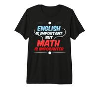 Math is Importanter - Mathematics Math Premium T-Shirt