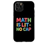 Math Is Lit No Cap - Algebra Fun Teacher & Student Math Case for iPhone 11 Pro
