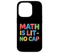 Math Is Lit No Cap - Algebra Fun Teacher & Student Math Case for iPhone 14 Pro