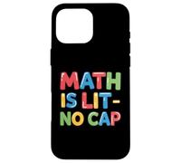 Math Is Lit No Cap - Algebra Fun Teacher & Student Math Case for iPhone 16 Pro Max