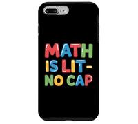 Math Is Lit No Cap - Algebra Fun Teacher & Student Math Case for iPhone 7 Plus/8 Plus