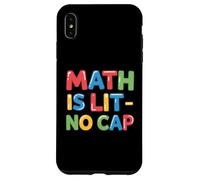 Math Is Lit No Cap - Algebra Fun Teacher & Student Math Case for iPhone XS Max