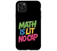 Math Is Lit No Cap - Algebra Math Fun Teacher & Student Math Case for iPhone 11 Pro Max