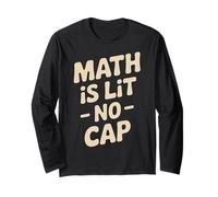 Math is Lit No Cap - Classic Fun Teacher & Student Math Long Sleeve T-Shirt