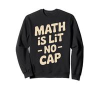 Math Is Lit No Cap - Classic Fun Teacher & Student Math Sweatshirt