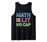 Math is Lit No Cap - Mathematics Fun Teacher & Student Math Tank Top