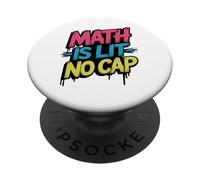 Math Is Lit No Cap - Mathematics Fun Teacher & Student PopSockets Adhesive PopGrip