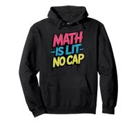 Math Is Lit No Cap - Mathematics Fun Teacher & Student Pullover Hoodie
