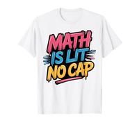 Math is Lit No Cap - Mathematics Fun Teacher T-Shirt
