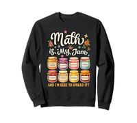 Math Is My Jam And I'm Here To Spread It Funny Teacher Sweatshirt