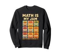Math Is My Jam And I'm Here To Spread It Math Teacher Sweatshirt