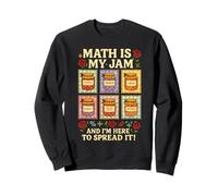 Math Is My Jam And I'm Here To Spread It Math Teacher Sweatshirt