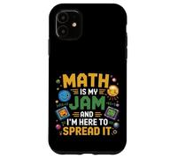 Math Is My Jam And I'm Here To Spread It Nerdy Logic |- Case for iPhone 11