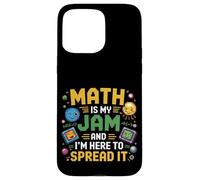 Math Is My Jam And I'm Here To Spread It Nerdy Logic |- Case for iPhone 15 Pro Max
