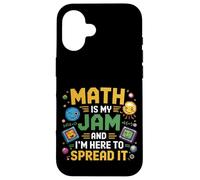 Math Is My Jam And I'm Here To Spread It Nerdy Logic |- Case for iPhone 16