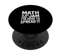 Math Is My Jam And I'm Here To Spread It Nerdy Logic ||- PopSockets Adhesive PopGrip