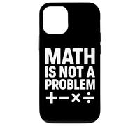Math Is Not A Problem Funny STEM Quote Case for iPhone 12/12 Pro