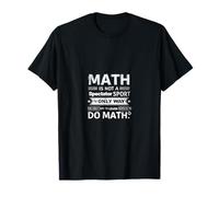 Math Is Not A Spectator Sport Funny Humor T-Shirt