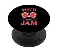 Math Is Not My Jam Mathematics Mathematician Funny Math PopSockets Adhesive PopGrip