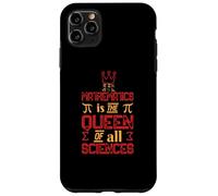 Math is Queen All Sciences Funny Math Student Teacher Gift Case for iPhone 11 Pro Max