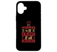 Math is Queen All Sciences Funny Math Student Teacher Gift Case for iPhone 16 Plus