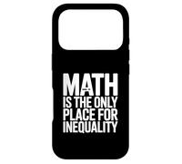 Math Is The Only Place For Inequality Funny Teacher Saying Case for iPhone 17 Pro