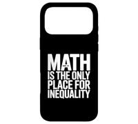 Math Is The Only Place For Inequality Funny Teacher Saying Case for iPhone 17 Pro Max