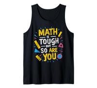 Math is Tough But So are You Back to School Math Teacher Tank Top