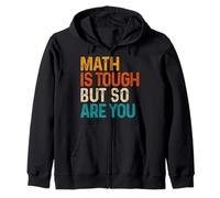 Math is Tough But So Are You Back To School Math Teacher Zip Hoodie