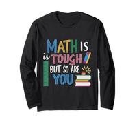 Math is Tough But So are You Back to School Teacher Long Sleeve T-Shirt
