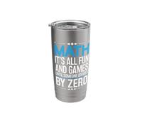Math It's All Fun and Games Until Someone Divides by Zero Stainless Steel Insulated Tumbler