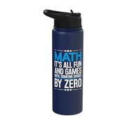 Math It's All Fun and Games Until Someone Divides by Zero Stainless Steel Insulated Water Bottle