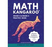 Math Kangaroo Grade 3 and Grade 4 Practice Book: Practice Problems and Solutions for Grade 3-4