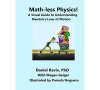 Math-Less Physics: A Visual Guide to Understanding Newton's Laws of Motion