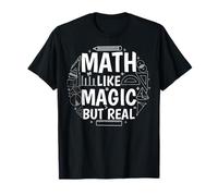 Math Like Magic but Real - Funny Math Nerds Mathematician T-Shirt