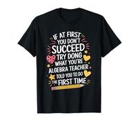 Math Lover, If at First You Don't Succeed Try Doing Algebra T-Shirt