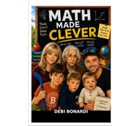 MATH MADE CLEVER: POWERFUL SHORTCUTS FOR EVERY AGE (CLEVER THINKERS)