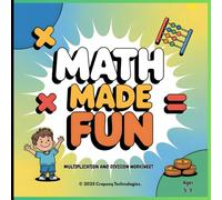 Math Made Fun: Multiplication and Division Child Brain Booster: Engaging Activities to Build Math Fluency and Boost Cognitive Development for Ages 5-9