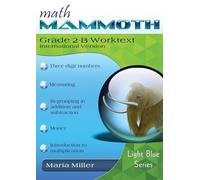 Math Mammoth Grade 2-B Worktext, International Version