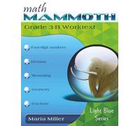 Math Mammoth Grade 3-B Worktext: 2024 edition (b&w)