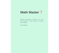 Math Master 7: Bilingual Mathematics Workbook for Junior High Students in Japan (English & Japanese with Furigana)