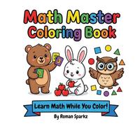 Math Master Coloring Book: A Fun & Brain-Boosting Math Adventure!
