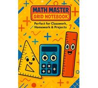 Math Master Grid Notebook: Dot Grid for Classwork & Homework for Classwork, Homework, STEM, Grade 5-8 Students: 5x5 mm Squares, 100 Pages, Great for Math Practice & Projects