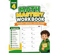 Math Mastery Workbook for Grade 4: More Than 700 Practice Exercises for 4-Digit Arithmetic, Multiplication, Division, Geometry, Place Value, ... Word Problems, Patterns, and Answer Key