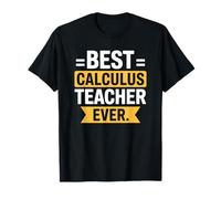Math, Mathematics Teaching, Best Calculus Teacher Ever T-Shirt
