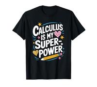 Math Mathematics Teaching, Calculus is My Superpower T-Shirt