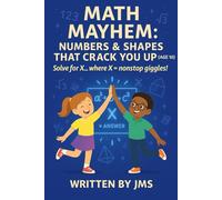 Math Mayhem: Numbers & Shapes That Crack You Up (Age 10): Clean, Hilarious, Funny Math & Shapes Geometry Jokes for Kids & Children Age 9 10 11 - ... Jokes, Puzzles & Number Nonsense (Ages 4-13))